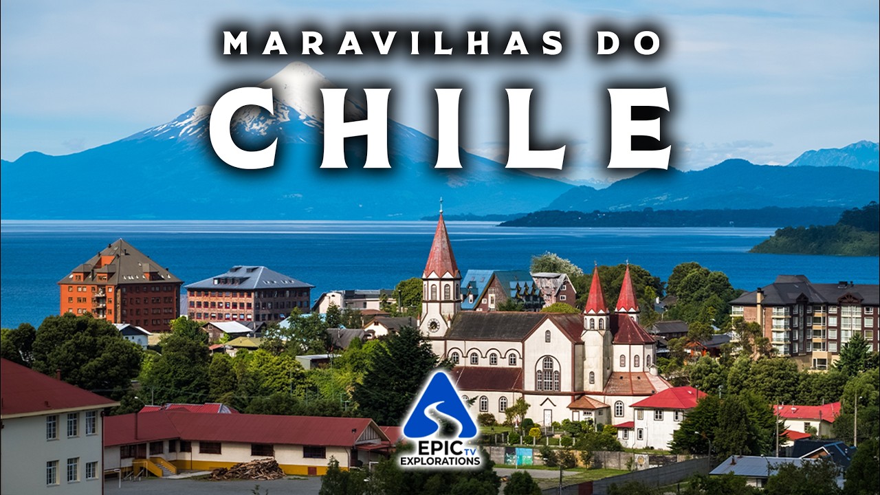 Maravilhas do Chile | O País mais Subestimado da América do Sul? | Guia de Viagem 4K